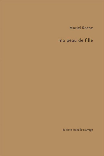 MA PEAU DE FILLE - ROCHE MURIEL - DU LUMIGNON