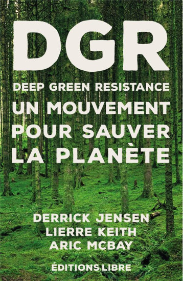 DEEP GREEN RESISTANCE T.1  -  UN MOUVEMENT POUR SAUVER LA PLANETE - JENSEN DERRICK - DU LUMIGNON