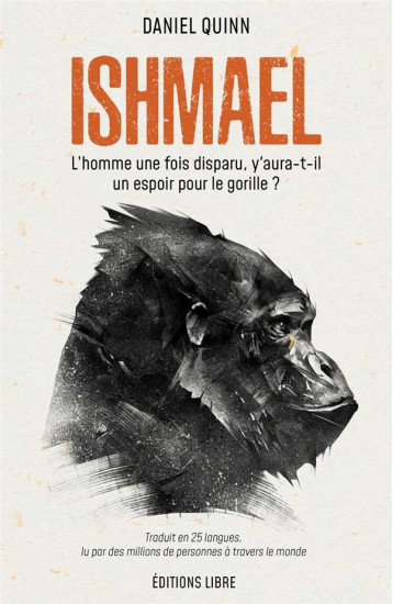 ISHMAEL : L'HOMME UNE FOIS DISPARU, Y AURA-T-IL UN ESPOIR POUR LE GORILLE ? - QUINN/VIKTOROVITCH - DU LUMIGNON