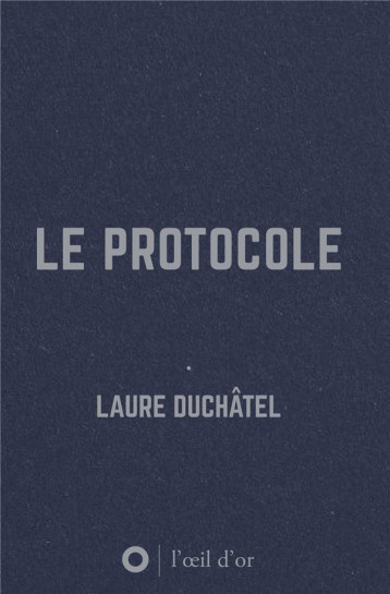 LE PROTOCOLE - DUCHATEL LAURE - DU LUMIGNON