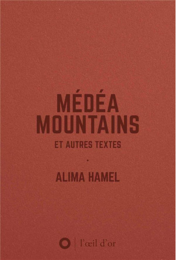 MEDEA MOUTAINS ET AUTRES TEXTES - HAMEL/BORY - DU LUMIGNON