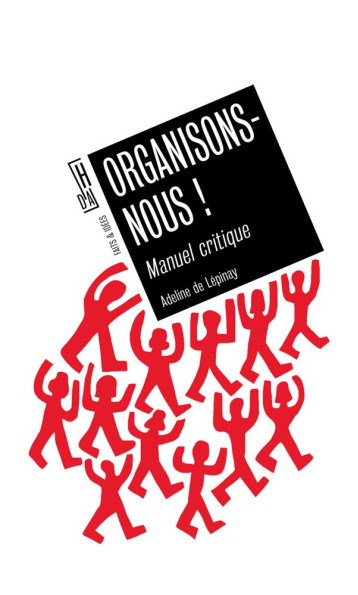 ORGANISONS-NOUS ! MANUEL CRITIQUE - DE LEPINAY ADELINE - DU LUMIGNON