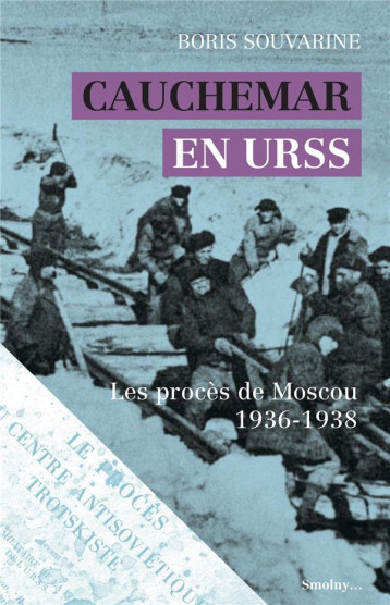 CAUCHEMAR EN URSS : LES PROCES DE MOSCOU, 1936-1938 - SOUVARINE/JACQUIER - DU LUMIGNON