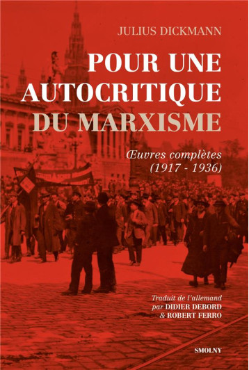 POUR UNE AUTOCRITIQUE DU MARXISME : OEUVRES COMPLETES (1917-1936) - DICKMANN/LAMY - DU LUMIGNON