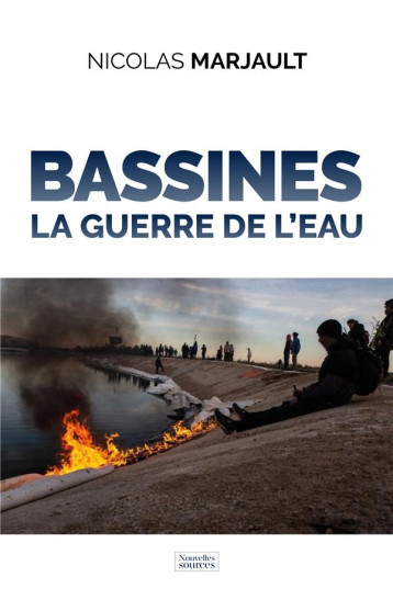 BASSINES : LA GUERRE DE L'EAU - MARJAULT NICOLAS - DU LUMIGNON