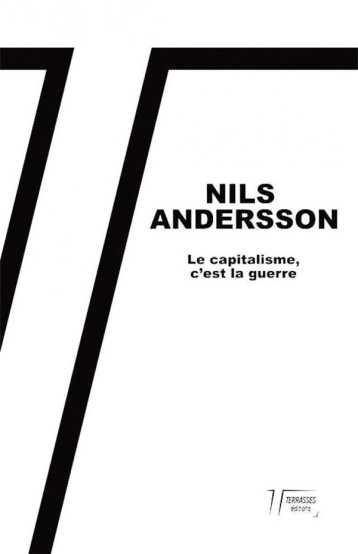 LE CAPITALISME, C'EST LA GUERRE  -  DES GUERRES ASYMETRIQUES DE 1990 A 2020, A CELLES DE HAUTE INTENSITE DEMAIN - NILS ANDERSSON - DU LUMIGNON