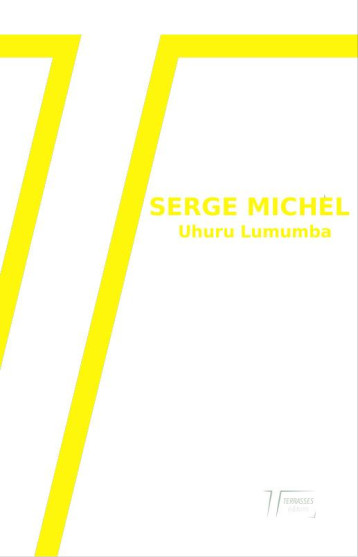 UHURU LUMUMBA - MICHEL SERGE - DU LUMIGNON