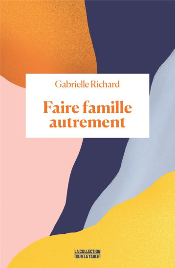 FAIRE FAMILLE AUTREMENT - RICHARD GABRIELLE - BOOKS ON DEMAND