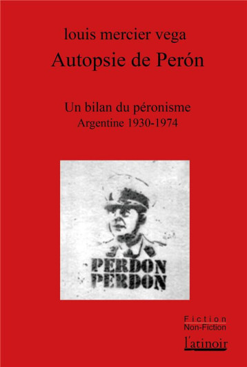 AUTOPSIE DE PERON - UN BILAN DU PERONISME (ARGENTINE 1930 - 1974) - MERCIER VEGA - BOOKS ON DEMAND