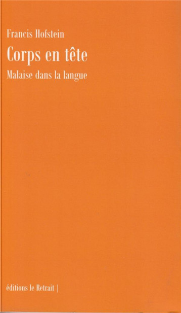 CORPS EN TETE : MALAISE DANS LA LANGUE - HOFSTEIN FRANCIS - BOOKS ON DEMAND