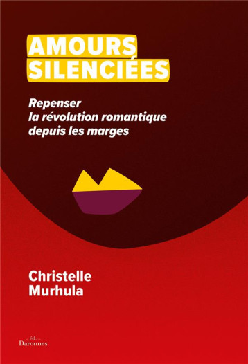 AMOURS SILENCIEES : REPENSER LA REVOLUTION ROMANTIQUE DEPUIS LES MARGES - MURHULA/KIYEMIS - BOOKS ON DEMAND