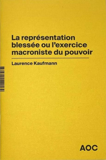 LA REPRESENTATION BLESSEE OU L'EXERCICE MACRONISTE DU POUVOIR - KAUFMANN LAURENCE - BOOKS ON DEMAND