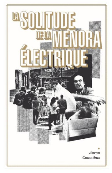 LA SOLITUDE DE LA MENORA ELECTRIQUE - AARON COMETBUS - BOOKS ON DEMAND