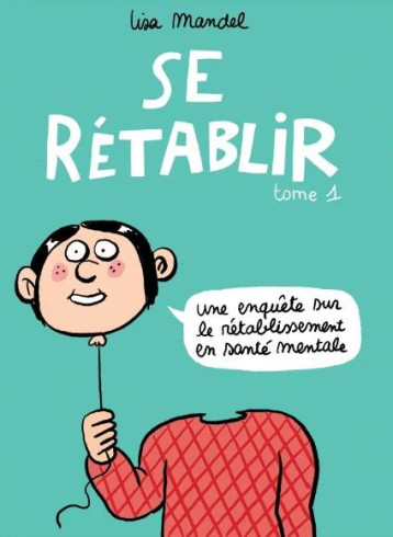 SE RETABLIR, UNE ENQUETE SUR LE RETABLISSEMENT EN SANTE MENTALE T.1 - MANDEL LISA - BOOKS ON DEMAND