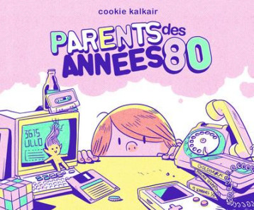 PARENTS DES ANNEES 80 - COOKIE KALKAIR - BOOKS ON DEMAND