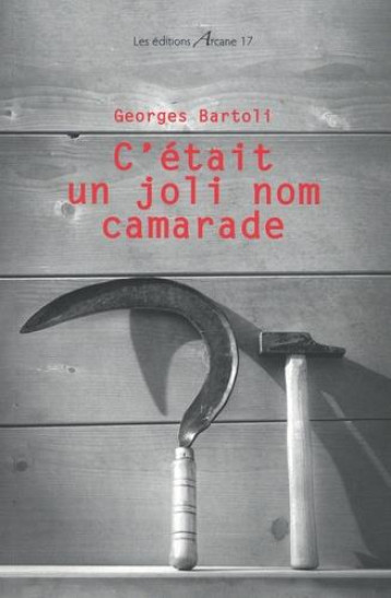 C'ETAIT UN JOLI NOM CAMARADE - BARTOLI GEORGE - BLACKLEPHANT