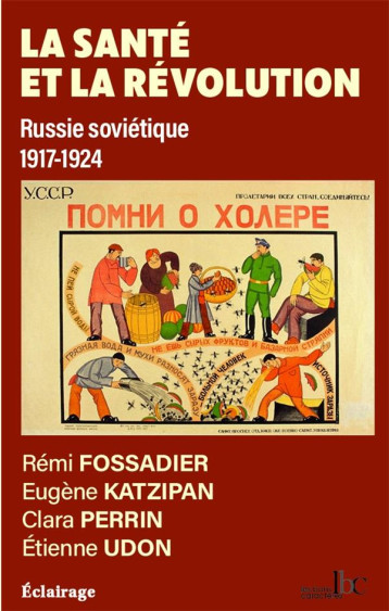 LA SANTE ET LA REVOLUTION : RUSSIE SOVIETIQUE 1917-1924 - FOSSADIER/KATZIPAN - BLACKLEPHANT