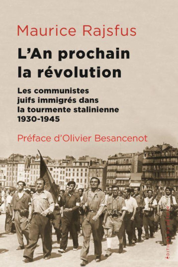 L'AN PROCHAIN, LA REVOLUTION : LES COMMUNISTES JUIFS IMMIGRES DANS LA TOURMENTE STALINIENNE (1930-1945) - RAJSFUS MAURICE - BLACKLEPHANT