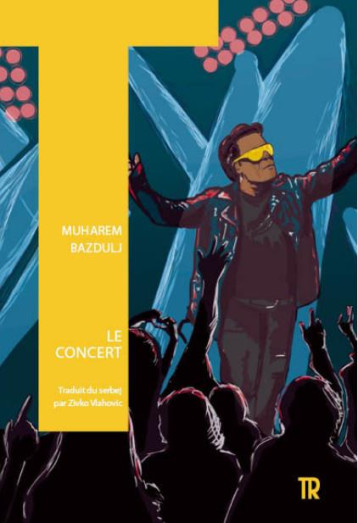 LE CONCERT - BAZDULJ MUHAREM - TROPISMES