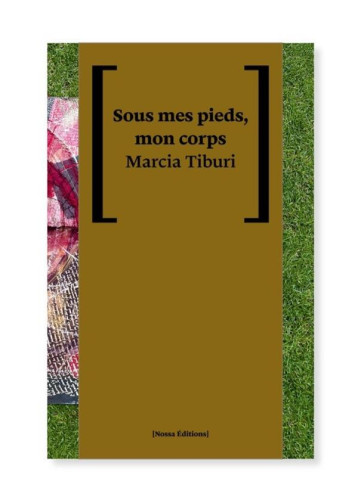 SOUS MES PIEDS, MON CORPS - MARCIA TIBURI - PLUME APP