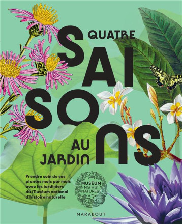 QUATRE SAISONS AU JARDIN - MUSEUM D-HISTOIRE NA - MARABOUT