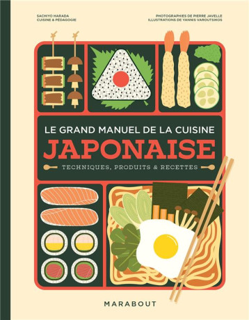 LE GRAND MANUEL DE LA CUISINE JAPONAISE : TECHNIQUES, PRODUITS et RECETTES - HARADA SACHIYO - MARABOUT