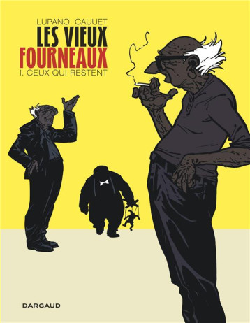 LES VIEUX FOURNEAUX TOME 1 : CEUX QUI RESTENT - CAUUET PAUL - Dargaud