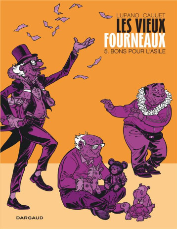 LES VIEUX FOURNEAUX TOME 5 : BONS POUR L'ASILE - CAUUET PAUL - DARGAUD