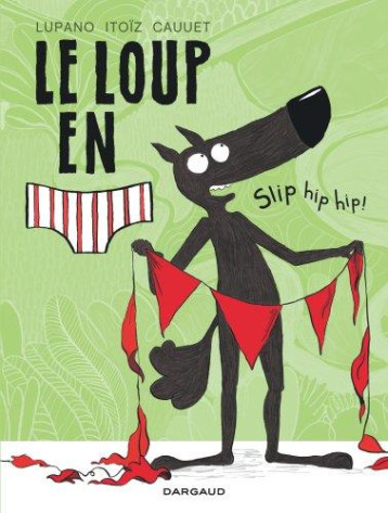 LE LOUP EN SLIP T.3 : SLIP HIP HIP ! - LUPANO WILFRID - DARGAUD