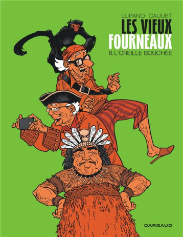 LES VIEUX FOURNEAUX TOME 6 : L'OREILLE BOUCHEE - LUPANO WILFRID - DARGAUD