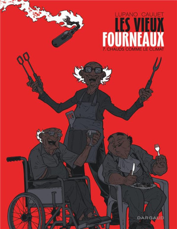 LES VIEUX FOURNEAUX TOME 7 : CHAUDS COMME LE CLIMAT - LUPANO WILFRID - DARGAUD