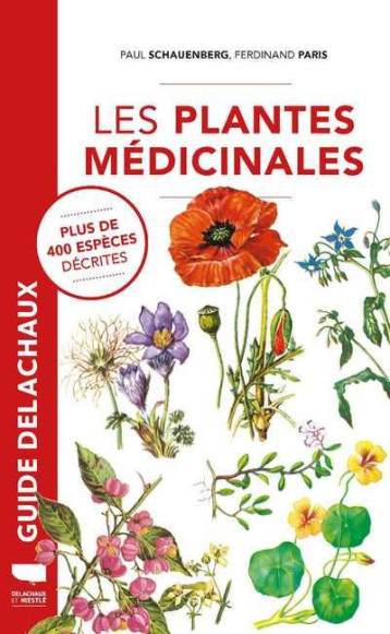 LES PLANTES MEDICINALES - PLUS DE 400 ESPECES DECRITES - SCHAUENBERG/PARIS - DELACHAUX