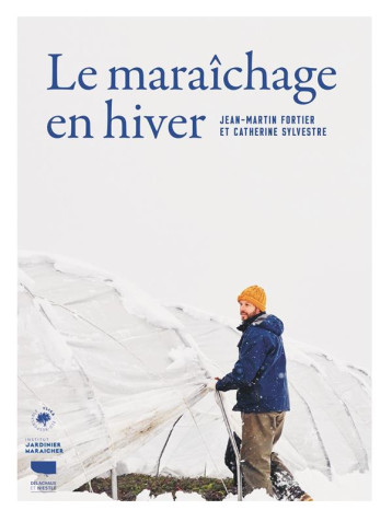 LE MARAICHAGE EN HIVER - INSTITUT JARDINIER-M - DELACHAUX