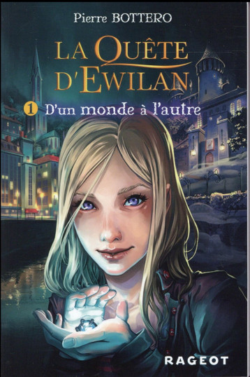 LA QUETE D'EWILAN TOME 1 : D'UN MONDE A L'AUTRE - BOTTERO PIERRE - Rageot