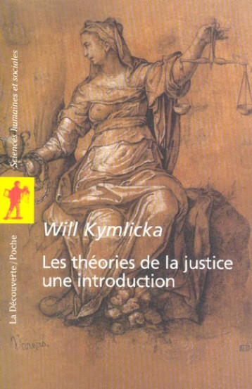 LES THEORIES DE LA JUSTICE UNE INTRODUCTION - KYMLICKA WILL - LA DECOUVERTE