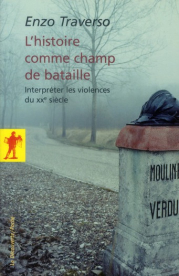 L'HISTOIRE COMME CHAMP DE BATAILLE - TRAVERSO ENZO - LA DECOUVERTE