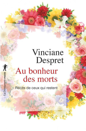 AU BONHEUR DES MORTS  -  RECITS DE CEUX QUI RESTENT - DESPRET VINCIANE - LA DECOUVERTE