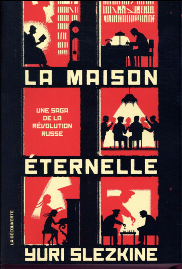 LA MAISON ETERNELLE  -  UNE SAGA FAMILIALE DE LA REVOLUTION RUSSE - SLEZKINE YURI - LA DECOUVERTE