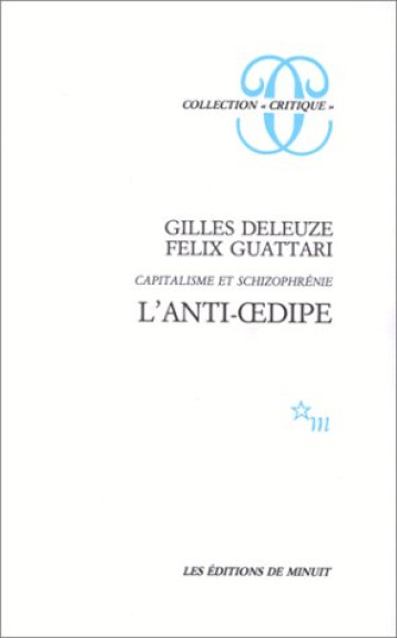 CAPITALISME ET SCHIZOPHRENIE T.1  -  L'ANTI-OEDIPE - DELEUZE GILLES - MINUIT