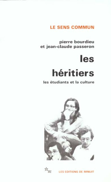 LES HERITIERS  -  LES ETUDIANTS ET LA CULTURE - BOURDIEU PIERRE - MINUIT