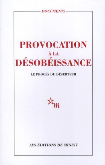 PROVOCATION A LA DESOBEISSANCE  -  LE PROCES DU DESERTEUR - COLLECTIF - MINUIT