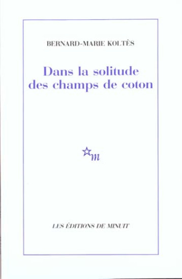 DANS LA SOLITUDE DES CHAMPS DE COTON - KOLTES B-M - MINUIT