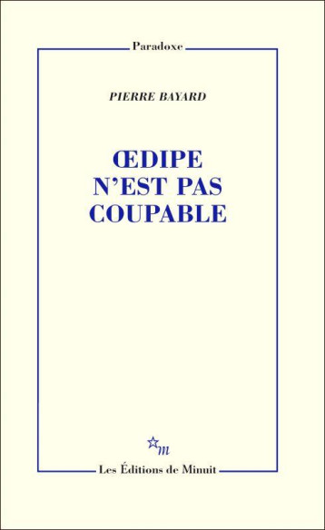 OEDIPE N'EST PAS COUPABLE - BAYARD PIERRE - MINUIT