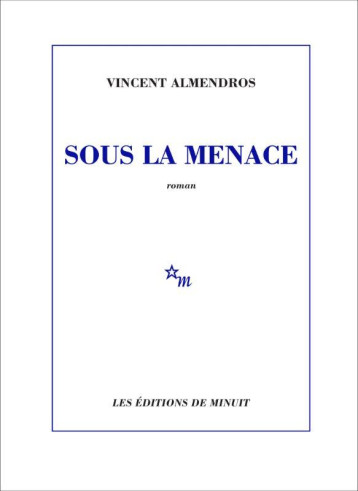 SOUS LA MENACE - ALMENDROS VINCENT - MINUIT