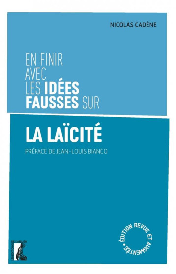 EN FINIR AVEC LES IDEES FAUSSES SUR LA LAICITE - CADENE/BIANCO - ATELIER