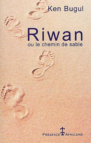 RIWAN - OU LE CHEMIN DE SABLE - BUGUL KEN - PRESENCE AFRICA