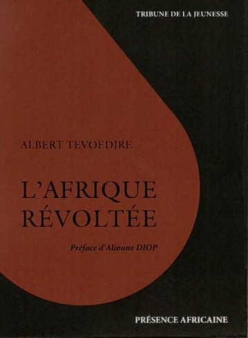 L'AFRIQUE REVOLTEE - ALBERT TEVOEDJRE - PRESENCE AFRICA