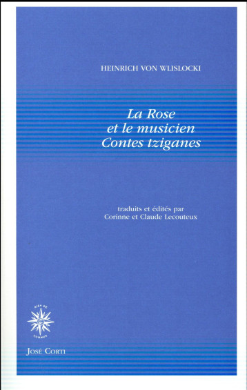 LA ROSE ET LE MUSICIEN  -  CONTES TZIGANES - WLISLOCKI H V. - Corti