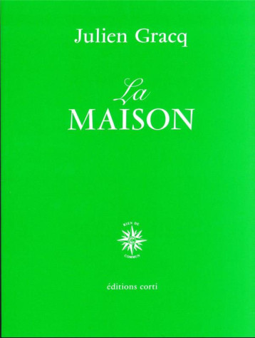 LA MAISON - GRACQ JULIEN - CORTI