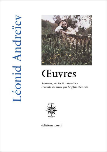 OEUVRES : ROMANS, RECITS ET NOUVELLES - ANDREIEV LEONID - CORTI